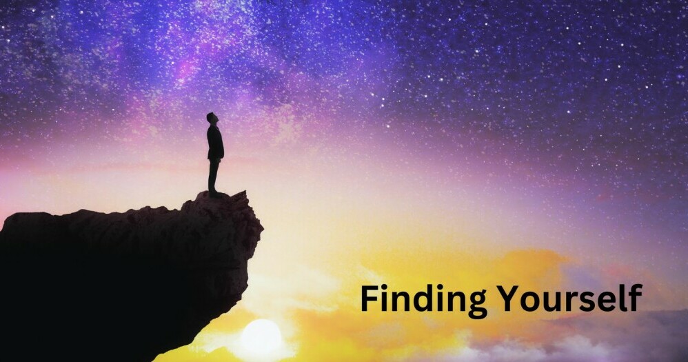 How To Find Yourself And Your Purpose In Life